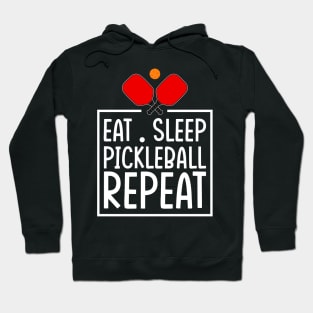 Eat Sleep Pickleball Repeat Funny Pickleball Lover Hoodie
